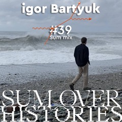 Sum Mix #39 - igor Bartyuk
