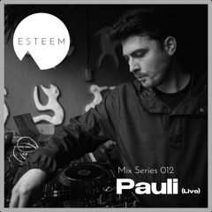 E S T E E M Mix Series - 012 W:Pauli (Live)