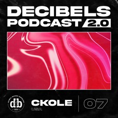Decibelscast 2.0 #07 by CKOLE