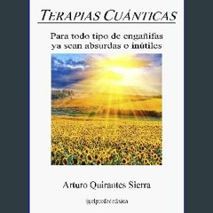 Read eBook [PDF] ⚡ Terapias cuánticas: para todo tipo de engañifas ya sean absurdas o inútiles (Sp