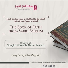 Class 109 The Book of Faith from Sahih Muslim by Shaykh Hamzah Abdur Razzaq