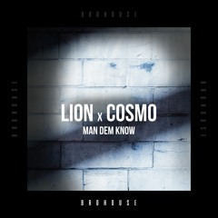 Lion & Cosmo - Man Dem Know (BROHOUSE)