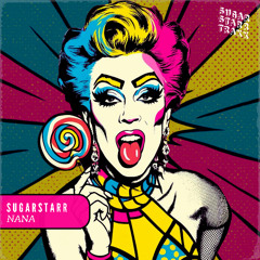 SUGARSTARR - NANA (ORIGINAL 7INCH MIX)