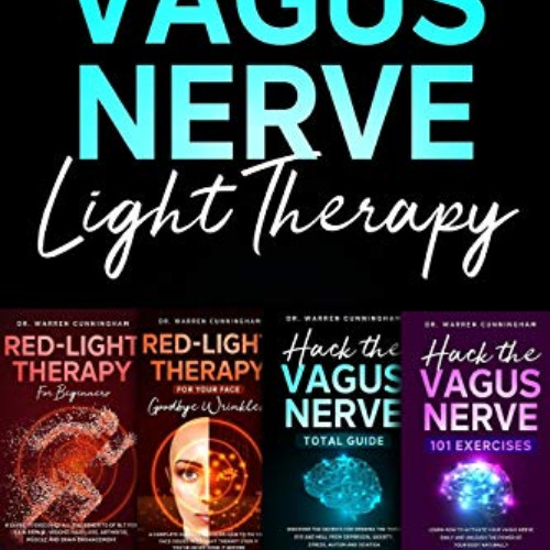 [READ] EPUB 📭 VAGUS NERVE LIGHT THERAPY 4 IN 1 BOOK: Learn How to Hack your Vagus Ne
