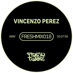 FRESHMIX018 - VINCENZO PEREZ