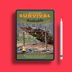 Outdoor Survival: A Guide to Staying Safe Outside (Adventure Skills Guides) . Gratis Ebook [PDF]