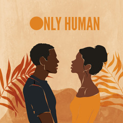 Only Human (feat. IkeN)