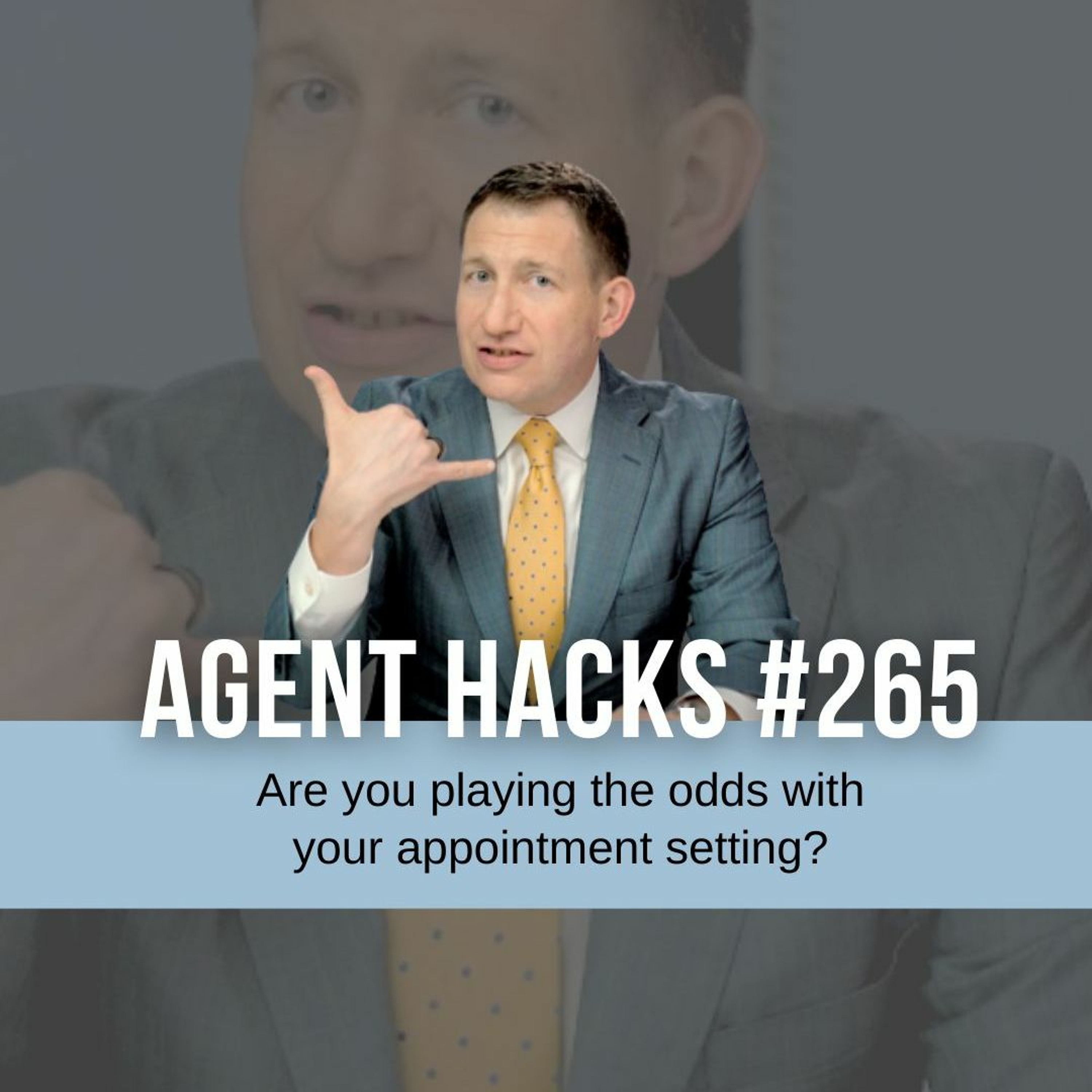 Are you playing the odds with your appointment setting? - Agent Hacks 265 episode artwork