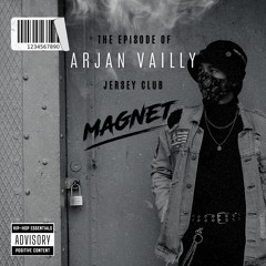 The Episode Of Arjan Vailly (Jersey Club) - MAGNET EDIT