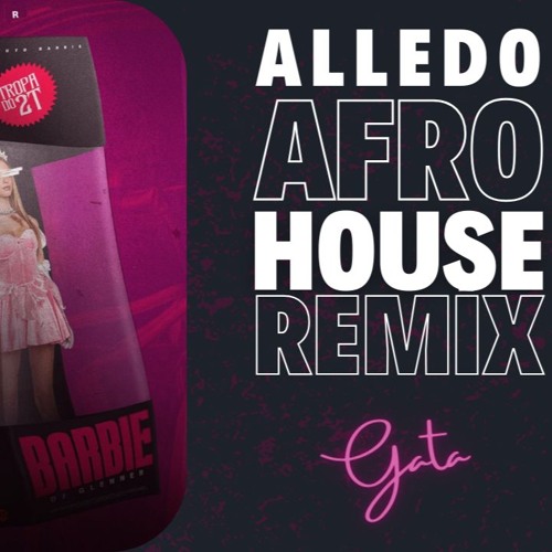 Mc Tuto - Barbie (Alledo Afro House Remix) FREE DL