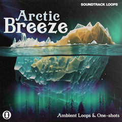 Soundtrack Loops - Arctic Breeze: Ambient Loops &amp; One-shots.