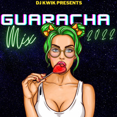 DJ KWIK PRESENTS GUARACHA MIX 2022