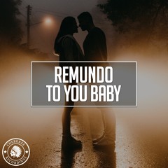 Remundo - To You Baby (Extended Mix)