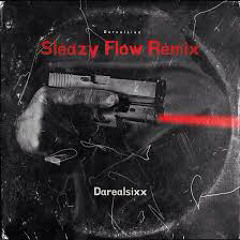Sleazy Flow remix- Dinero2x , Johnito, HiltfrmGP
