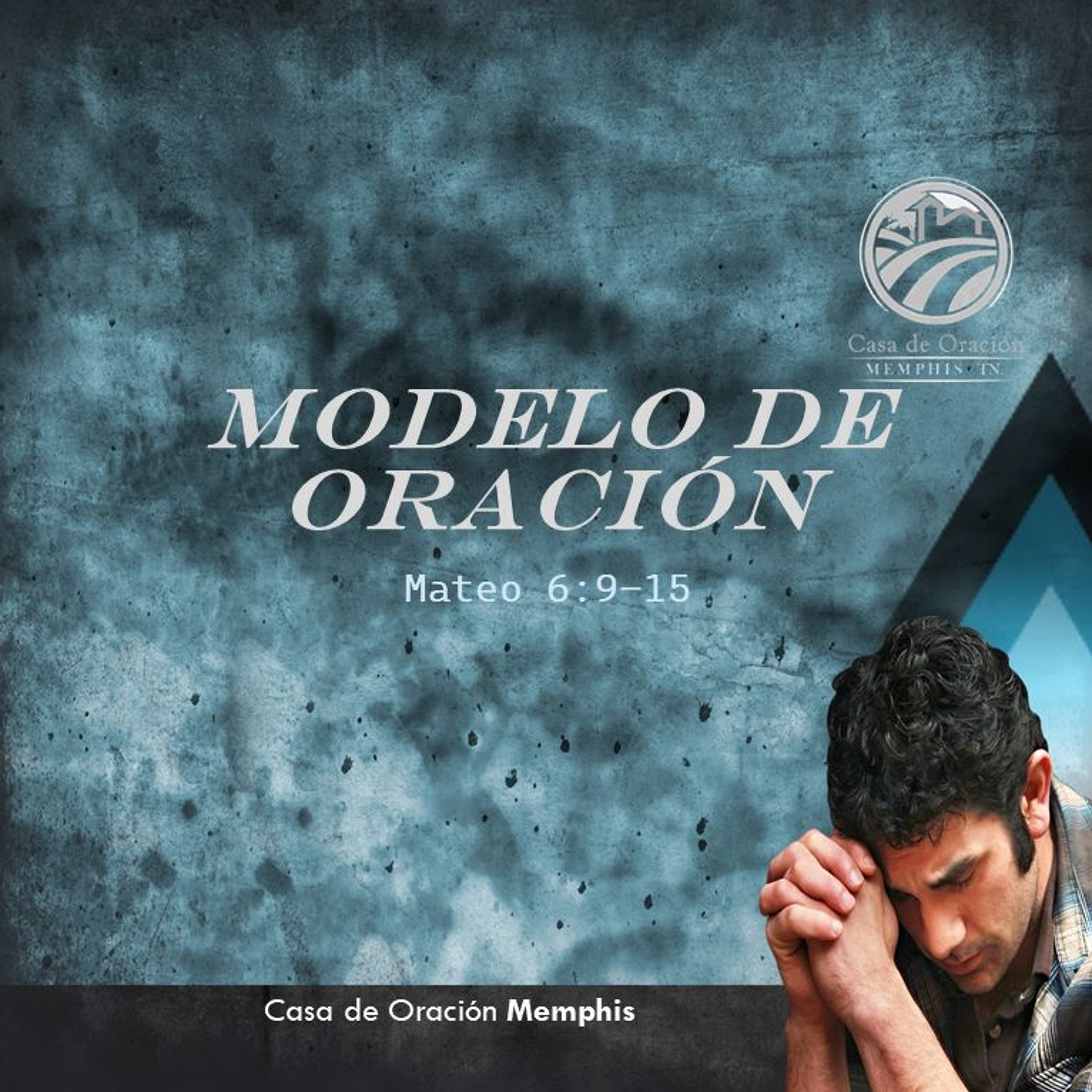 César Ortiz | Modelo de Oración | Mateo 6:9-15 | 07/28/24 episode artwork