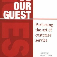 [VIEW] KINDLE 🖌️ Be Our Guest: Perfecting the Art of Customer Service by  The Disney