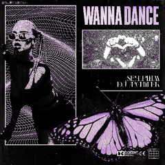 WANNA DANCE (FREE DL)