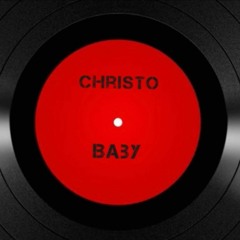 Christo - Baby ( SUPPORTED BY AFROJACK )