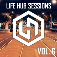 Life Hub Sessions - Vol. 6