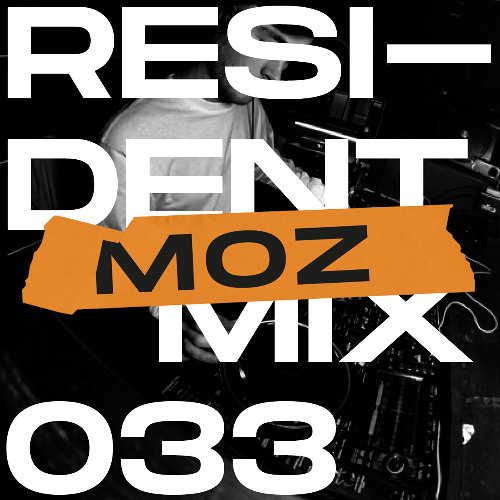 Resident Mix 033: MOZ
