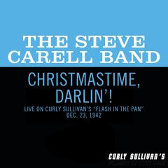 Christmastime, Darlin'! (Live on Curly Sullivan's "Flash In The Pan", Dec. 23, 1942)