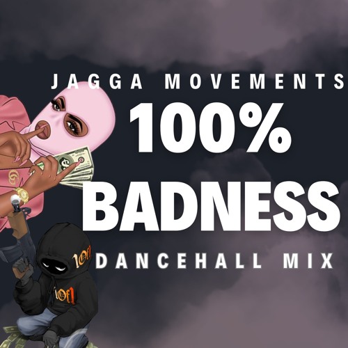2024 100% BADNESS DANCEHALL MIX JAGGA MOVEMENTS