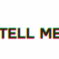 Tell Me