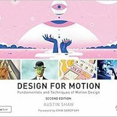 Read ❤️ PDF Design for Motion: Fundamentals and Techniques of Motion Design by Austin Shaw