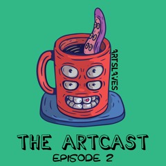 Artslaves - The Artcast - Episode 2