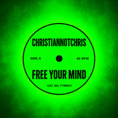 ChristianNotChris – Free Your Mind (Club Mix) [Free Download]