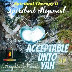 Rayelle Atarah - Acceptable Unto YAH