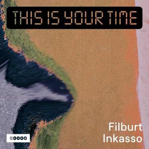 This Is Your Time! Vol.19 - Filburt And Inkasso