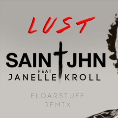SAINt JHN - Lust Ft. Janelle Kroll (Eldar Stuff Remix)
