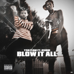 Blow It All (feat. Osibih)