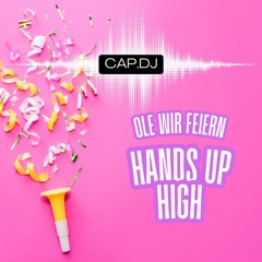 05. Cap DJ - Ole wir feiern - hands up high! (snipped)