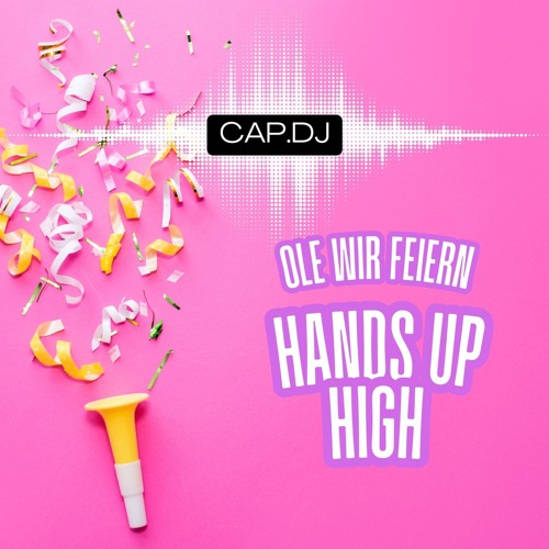 05. Cap DJ - Ole wir feiern - hands up high! (snipped)