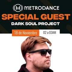Special Guest Metrodance @ Dark Soul Project