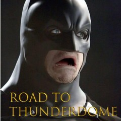 ROAD TO THUNDERDOME 2025