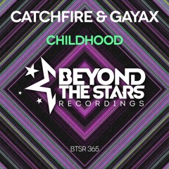 Catchfire & Gayax - Childhood {available on all stores}