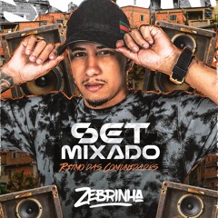 SET MIXADO DJ ZEBRINHA (( RITMO DAS COMUNIDADES ))