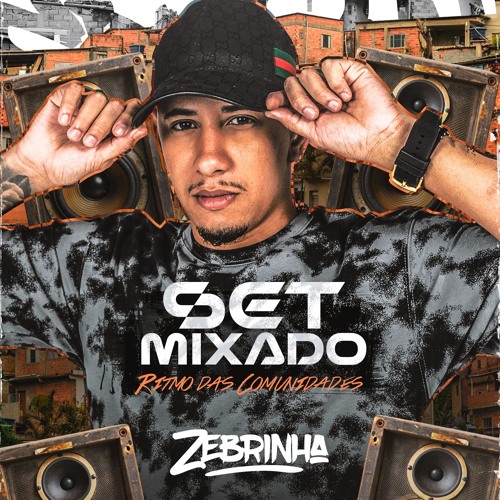 SET MIXADO DJ ZEBRINHA (( RITMO DAS COMUNIDADES ))