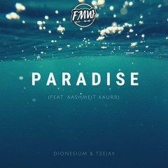 DIONESIUM & TZEJAX - Paradise (feat. Aashmeit Kaurr)