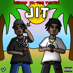 Bishop Ft. Tms Tystar - JIT (Prod. Foreign Shooter)