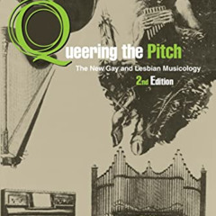 [Access] EPUB 💚 Queering the Pitch: The New Gay and Lesbian Musicology by  Philip Br
