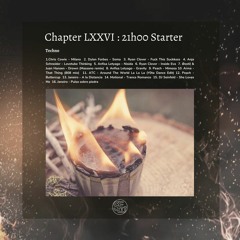 Chapter LXXVI : 21h00 Starter