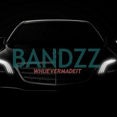 WHOEVER-BANDZ PROD BY WHUEVERMADEIT