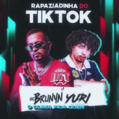 RAPAZIADINHA DO TIK TOK [ VERSÃO LIGHT ] SEM PALAVRÃO_ MC BRUNYN(MP3_320K).mp3