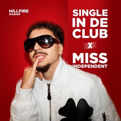 Single In De Club x Miss Independent (Filtered Due Copyright) FREE DOWNLOAD