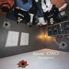 4EVER (OWO) (Remastered) (Feat. OgCoco4real, Senshi, Haise)