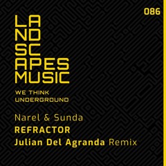 NAREL & SUNDA - Refractor (Julian Del Agranda Remix) [LANDSCAPES MUSIC 086]